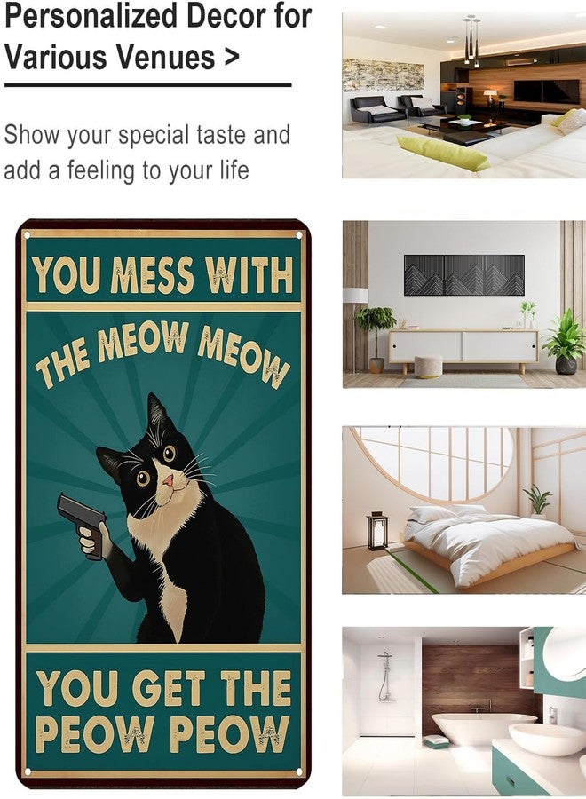 Funnysign Cat Lovers Gifts You Mess With Meow Mow Cat Tin Sign for Home Man Cave Bedroom Living Room Bathroom Decor 8 X 12 Inch (3995) - Image 3